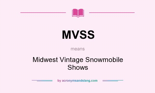 What does MVSS mean? It stands for Midwest Vintage Snowmobile Shows