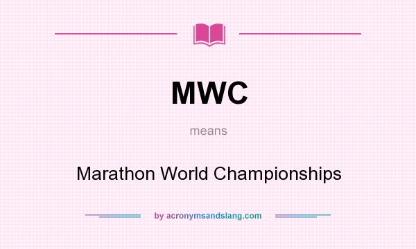 What does MWC mean? It stands for Marathon World Championships