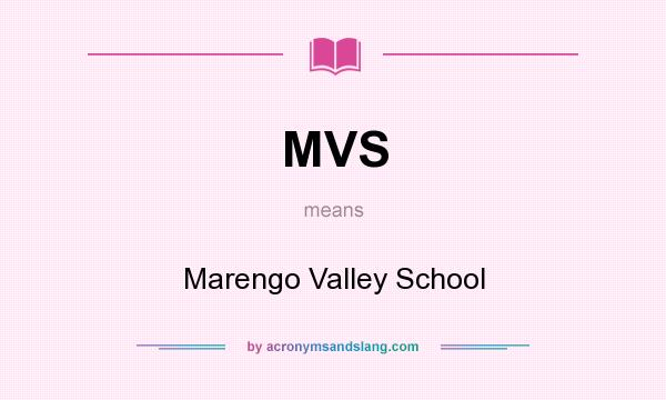 What does MVS mean? It stands for Marengo Valley School