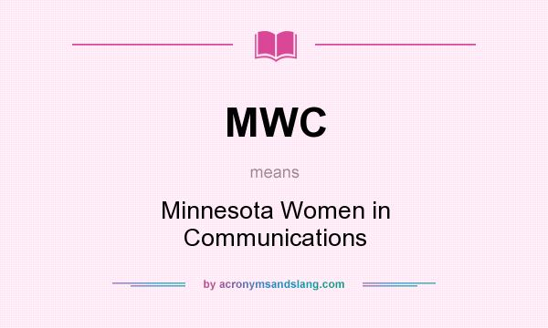 What does MWC mean? It stands for Minnesota Women in Communications