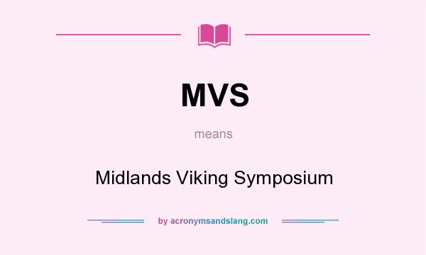 What does MVS mean? It stands for Midlands Viking Symposium