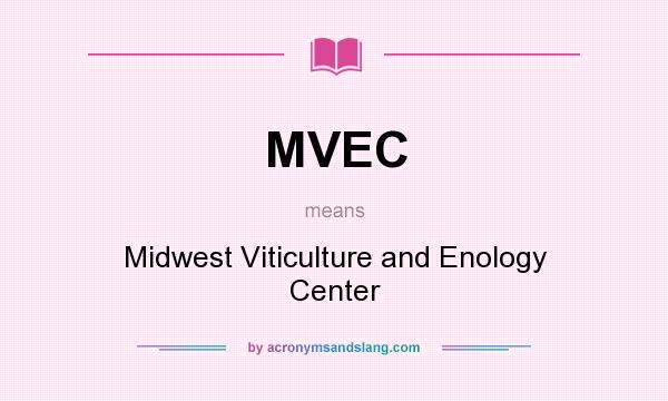 What does MVEC mean? It stands for Midwest Viticulture and Enology Center