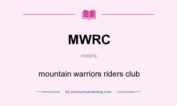What does MWRC mean? It stands for mountain warriors riders club