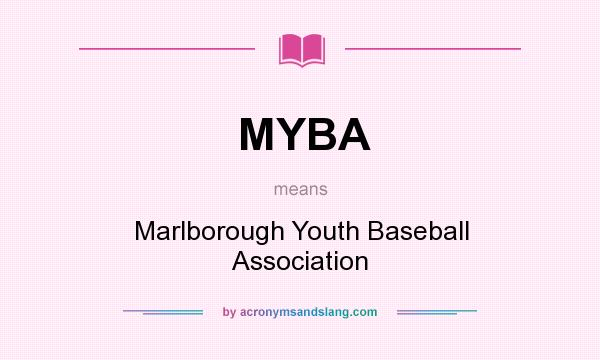 What does MYBA mean? It stands for Marlborough Youth Baseball Association