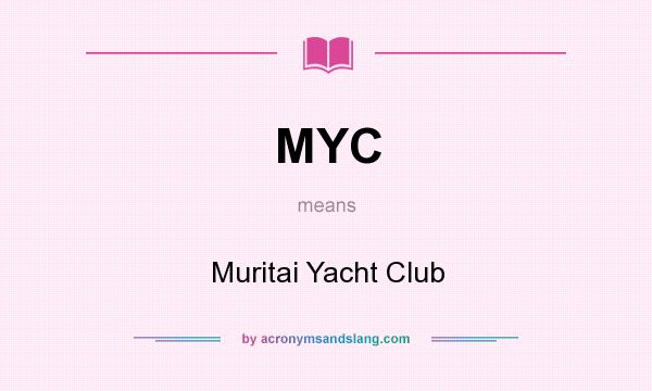 What does MYC mean? It stands for Muritai Yacht Club