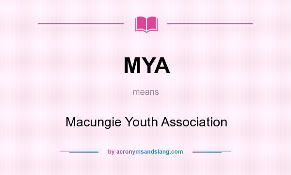 What does MYA mean? It stands for Macungie Youth Association