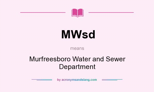 What does MWsd mean? It stands for Murfreesboro Water and Sewer Department
