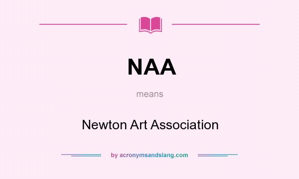 What does NAA mean? It stands for Newton Art Association
