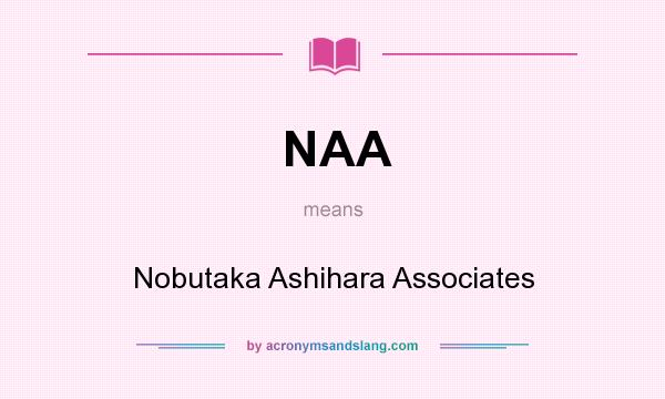 What does NAA mean? It stands for Nobutaka Ashihara Associates