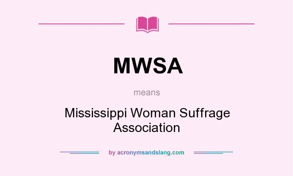 What does MWSA mean? It stands for Mississippi Woman Suffrage Association