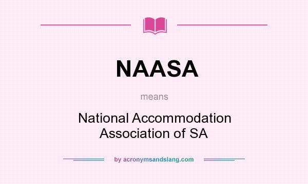 What does NAASA mean? It stands for National Accommodation Association of SA