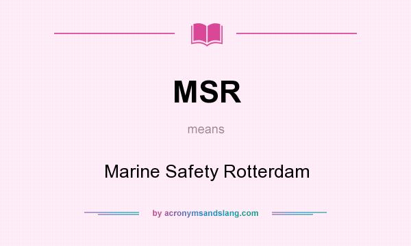 What does MSR mean? It stands for Marine Safety Rotterdam