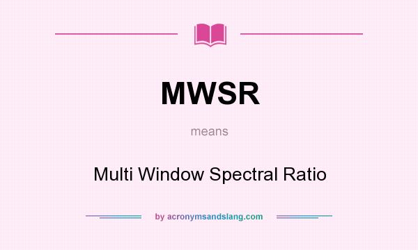 What does MWSR mean? It stands for Multi Window Spectral Ratio