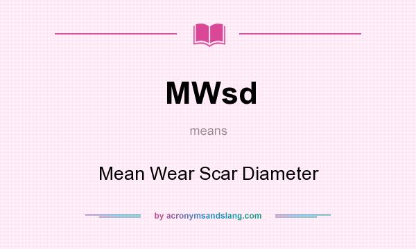 What does MWsd mean? It stands for Mean Wear Scar Diameter