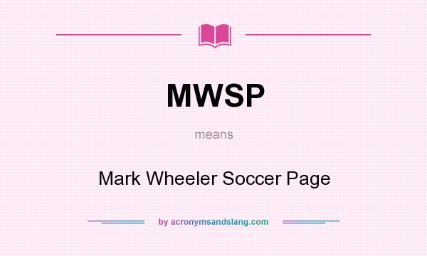 What does MWSP mean? It stands for Mark Wheeler Soccer Page