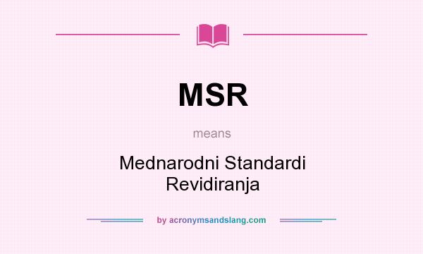 What does MSR mean? It stands for Mednarodni Standardi Revidiranja