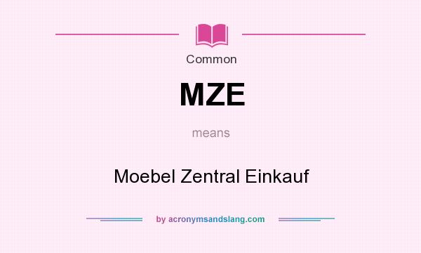 What does MZE mean? It stands for Moebel Zentral Einkauf