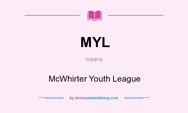 What does MYL mean? It stands for McWhirter Youth League