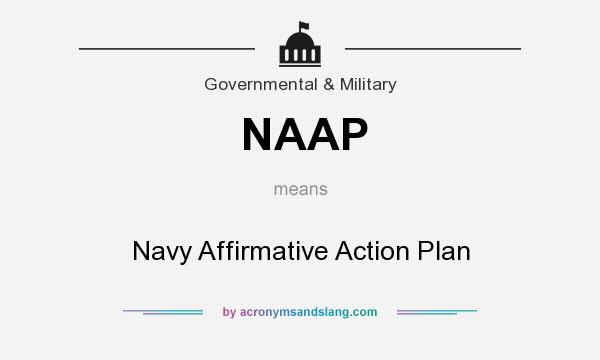 What does NAAP mean? It stands for Navy Affirmative Action Plan