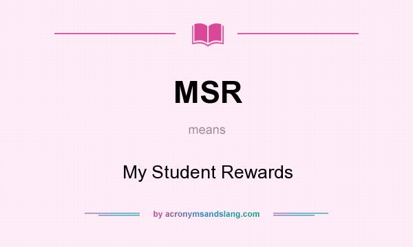 What does MSR mean? It stands for My Student Rewards
