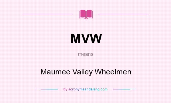 What does MVW mean? It stands for Maumee Valley Wheelmen