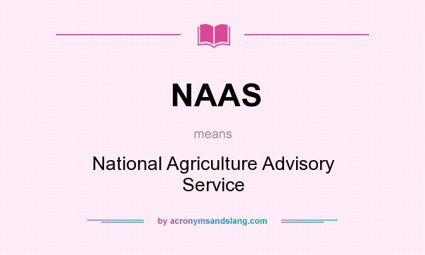 What does NAAS mean? It stands for National Agriculture Advisory Service