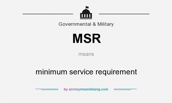 What does MSR mean? It stands for minimum service requirement
