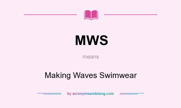 What does MWS mean? It stands for Making Waves Swimwear