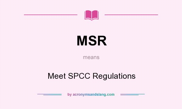 What does MSR mean? It stands for Meet SPCC Regulations