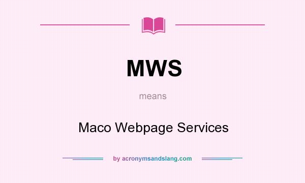 What does MWS mean? It stands for Maco Webpage Services