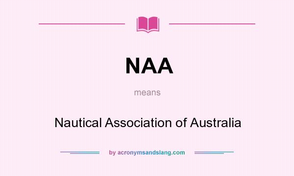 What does NAA mean? It stands for Nautical Association of Australia