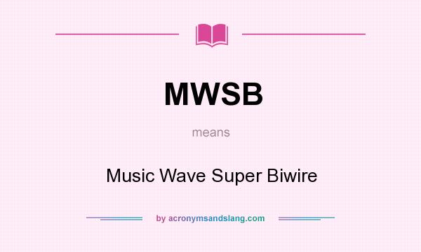 What does MWSB mean? It stands for Music Wave Super Biwire