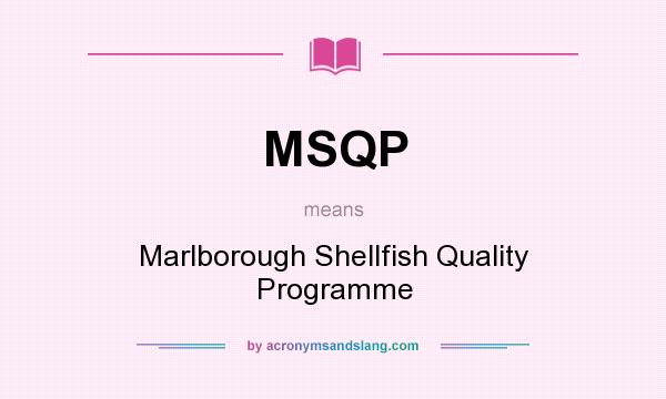 What does MSQP mean? It stands for Marlborough Shellfish Quality Programme