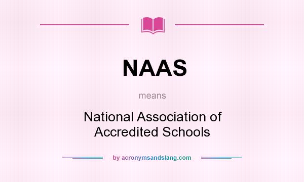 What does NAAS mean? It stands for National Association of Accredited Schools