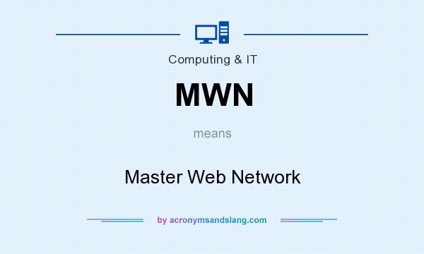 What does MWN mean? It stands for Master Web Network