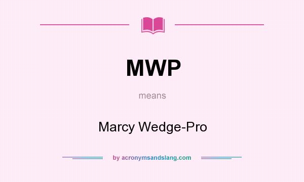 What does MWP mean? It stands for Marcy Wedge-Pro