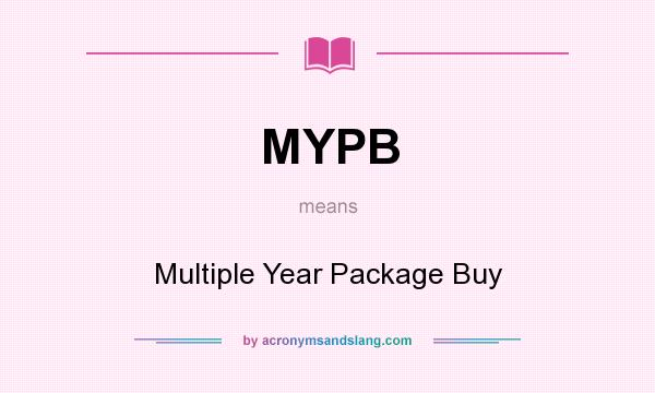 What does MYPB mean? It stands for Multiple Year Package Buy