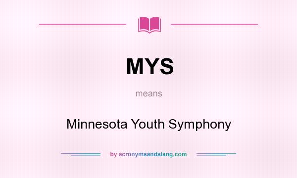 What does MYS mean? It stands for Minnesota Youth Symphony