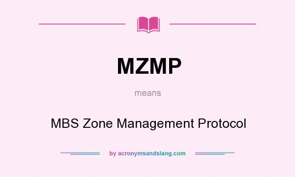 What does MZMP mean? It stands for MBS Zone Management Protocol