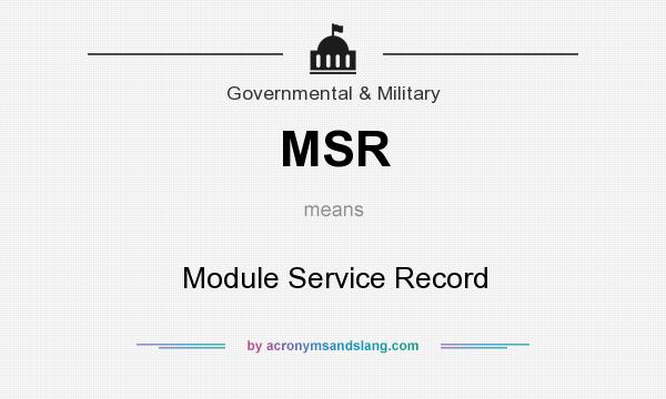 What does MSR mean? It stands for Module Service Record