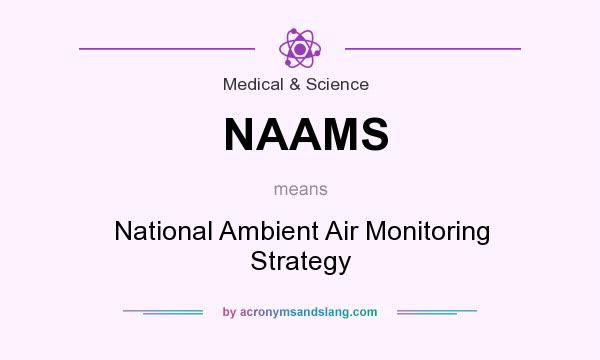 What does NAAMS mean? It stands for National Ambient Air Monitoring Strategy