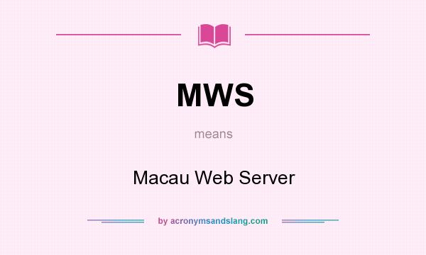 What does MWS mean? It stands for Macau Web Server