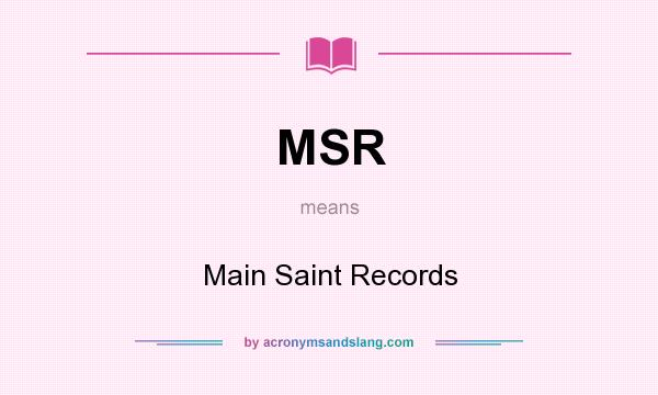 What does MSR mean? It stands for Main Saint Records
