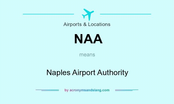 What does NAA mean? It stands for Naples Airport Authority