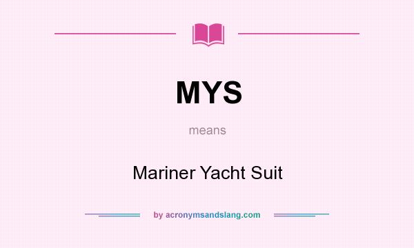 What does MYS mean? It stands for Mariner Yacht Suit
