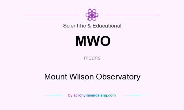 What does MWO mean? It stands for Mount Wilson Observatory