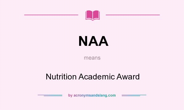 What does NAA mean? It stands for Nutrition Academic Award