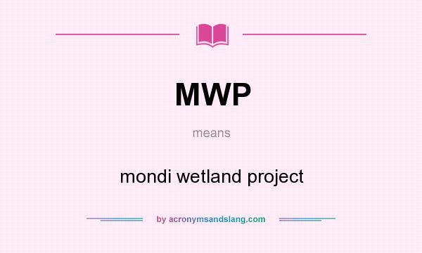 What does MWP mean? It stands for mondi wetland project
