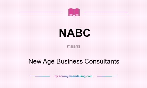 What does NABC mean? It stands for New Age Business Consultants
