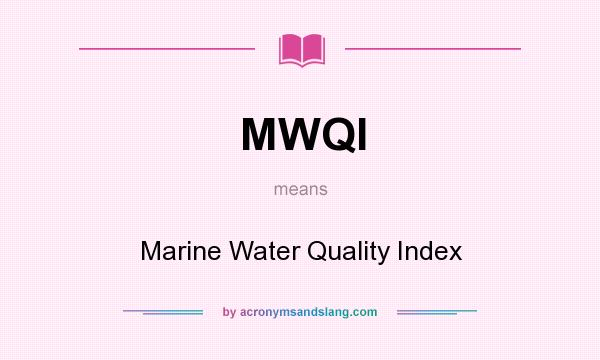 What does MWQI mean? It stands for Marine Water Quality Index